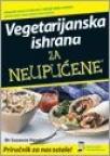 Vegetarijanska ishrana za neupućene Vegetarijanska ishrana za neupućene
