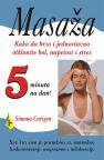 Masaža: Kako da brzo i jednostavno otklonite bol, napetost i stres Masaža: Kako da brzo i jednostavno otklonite bol, napetost i stres