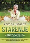Kako da usporite starenje Kako da usporite starenje