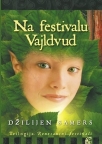 Trilogija Renesansni festivali: Na festivalu Vajldvud, II knjiga Trilogija Renesansni festivali: Na festivalu Vajldvud, II knjiga