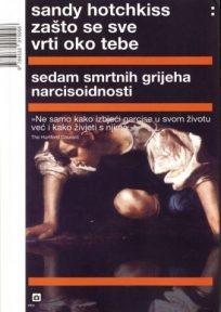 Zašto se sve uvijek vrti oko tebe