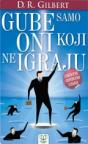 Gube samo oni koji ne igraju Gube samo oni koji ne igraju