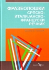 Frazeološki srpsko-italijansko-francuski rečnik Frazeološki srpsko-italijansko-francuski rečnik