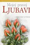 Mojoj pravoj ljubavi Mojoj pravoj ljubavi