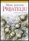 Mom pravom prijatelju Mom pravom prijatelju