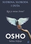Sudbina, sloboda i duša: Koji je smisao života? - Suština življenja Sudbina, sloboda i duša: Koji je smisao života? - Suština življenja