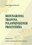 Međunarodna trgovina poljoprivrednim proizvodima Međunarodna trgovina poljoprivrednim proizvodima
