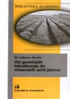 Od genetskih istraživanja do vrhunskih sorti ječma Od genetskih istraživanja do vrhunskih sorti ječma