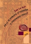 Da li je evropa stvorena u srednjem veku? Da li je evropa stvorena u srednjem veku?