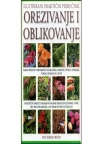 Ilustrirani praktični priručnik orezivanje i oblikovanje Ilustrirani praktični priručnik orezivanje i oblikovanje