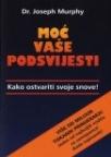 Moć vaše podsvijesti Moć vaše podsvijesti
