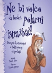 Ne bi voleo da budeš polarni istraživač Ne bi voleo da budeš polarni istraživač