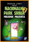 Nacionalni park Srbija 2. - Polusmak sveta Nacionalni park Srbija 2. - Polusmak sveta