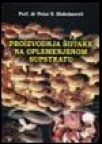 Proizvodnja šiitake na oplemenjenom supstratu Proizvodnja šiitake na oplemenjenom supstratu