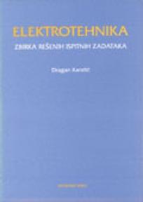 Elektrotehnika: Zbirka rešenih ispitnih zadataka
