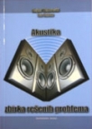 Akustika: Zbirka rešenih problema Akustika: Zbirka rešenih problema