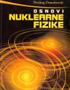Osnovi nuklearne fizike Osnovi nuklearne fizike