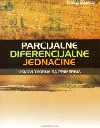 Parcijalne diferencijalne jednačine: Osnovi teorije sa primerima