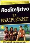 Roditeljstvo za neupućene Roditeljstvo za neupućene