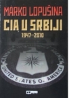 CIA u Srbiji 1947-2010 CIA u Srbiji 1947-2010