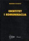 Identitet i komunikacija Identitet i komunikacija