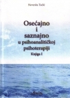 Osećajno i saznajno u psihoanalitičkoj psihoterapiji knjiga I Osećajno i saznajno u psihoanalitičkoj psihoterapiji knjiga I
