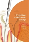 Praktikum endodontske terapije, drugo dopunjeno i prošireno izdanje Praktikum endodontske terapije, drugo dopunjeno i prošireno izdanje