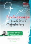 Upokojavanje prosektora Majerhofera Upokojavanje prosektora Majerhofera