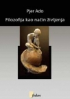 Filozofija kao način življenja Filozofija kao način življenja