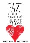 Pazi Gde Ideš, Stao Si Mi Na Srce Pazi Gde Ideš, Stao Si Mi Na Srce