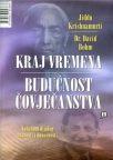 Kraj vremena - budućnost čovječanstva Kraj vremena - budućnost čovječanstva