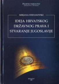 Ideja Hrvatskog državnog prava i stvaranje Jugoslavije