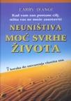 Neuništiva moć svrhe života - 7 koraka do ostvarenja vlastita sna