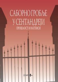 Saborno groblje u Sentandreji - prošlost i natpisi