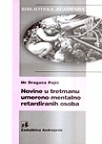 Novine u tretmanu umereno mentalno retardiranih osoba Novine u tretmanu umereno mentalno retardiranih osoba