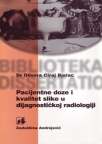 Pacijentne doze i kvalitet slike u dijagnostičkoj radiologiji Pacijentne doze i kvalitet slike u dijagnostičkoj radiologiji