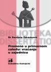 Promene u primarnom zaleđu: vraćanje u zajednicu Promene u primarnom zaleđu: vraćanje u zajednicu