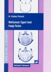 Multisensor Signal-level Image Fusion Multisensor Signal-level Image Fusion
