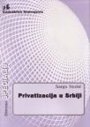 Privatizacija u Srbiji Privatizacija u Srbiji