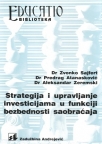 Strategija i upravljanje investicijama u funkciji bezbednosti saobraćaja Strategija i upravljanje investicijama u funkciji bezbednosti saobraćaja