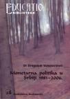 Monetarna politika u Srbiji 1981-2006. Monetarna politika u Srbiji 1981-2006.