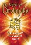 Knjiga za čarobnjake: Praktični vodič kroz tajne čarobnjačkog zanata Knjiga za čarobnjake: Praktični vodič kroz tajne čarobnjačkog zanata