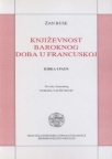 Književnost baroknog doba u Francuskoj Književnost baroknog doba u Francuskoj