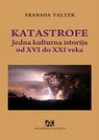 Katastrofe - jedna kulturna istorija od XVI do XXI veka