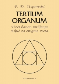 Tertium organum - treći kanon mišljenja - ključ za enigme sveta