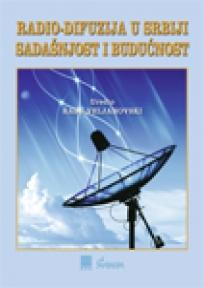 Radio-difuzija u Srbiji: Sadašnjost i budućnost