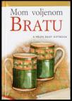 Mom voljenom bratu Mom voljenom bratu
