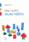 Mali kupci, veliko tržište Mali kupci, veliko tržište