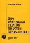 Zbirka rešenih zadataka iz Elemenata transportnih sredstava i uređaja II Zbirka rešenih zadataka iz Elemenata transportnih sredstava i uređaja II