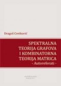 Spektralna teorija grafova i kombinatorna teorija matrica - Autoreferati